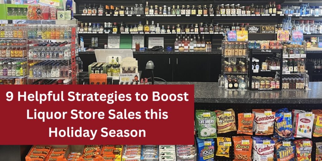 Helpful strategies to boost liquor store sales this holiday season